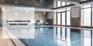 Le spa Montagnes du Monde Manaka Le spa Montagnes du Monde Manaka
